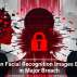 9 Million Facial Recognition Images Exposed in Major Breach