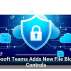 Microsoft Teams Adds New File Blocking Controls